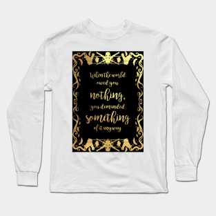 Six of Crows Crooked Kingdom Quote Bookish Art Long Sleeve T-Shirt